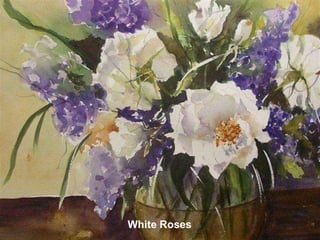 White Roses
 