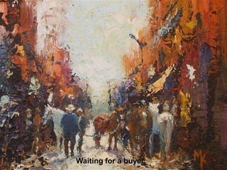 Waiting for a buyer
 