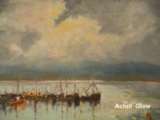 Achill Glow
 