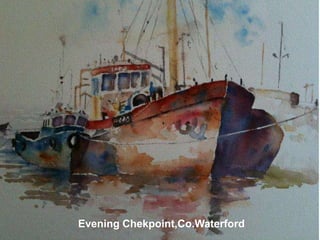 Evening Chekpoint,Co.Waterford
 