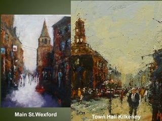 Main St.Wexford   Town Hall Kilkenny
 