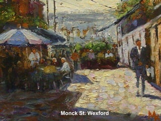 Monck St. Wexford
 