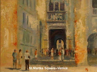 St.Martks Square--Venice
 