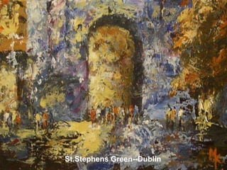 St.Stephens Green--Dublin
 