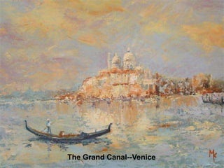 The Grand Canal--Venice
 
