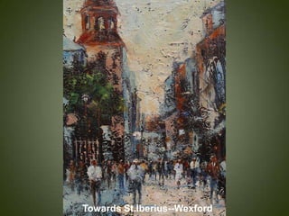 Towards St.Iberius--Wexford
 