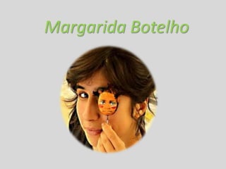 Margarida Botelho
 