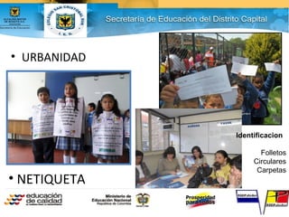 • URBANIDAD
• NETIQUETA
Identificacion
Folletos
Circulares
Carpetas
 