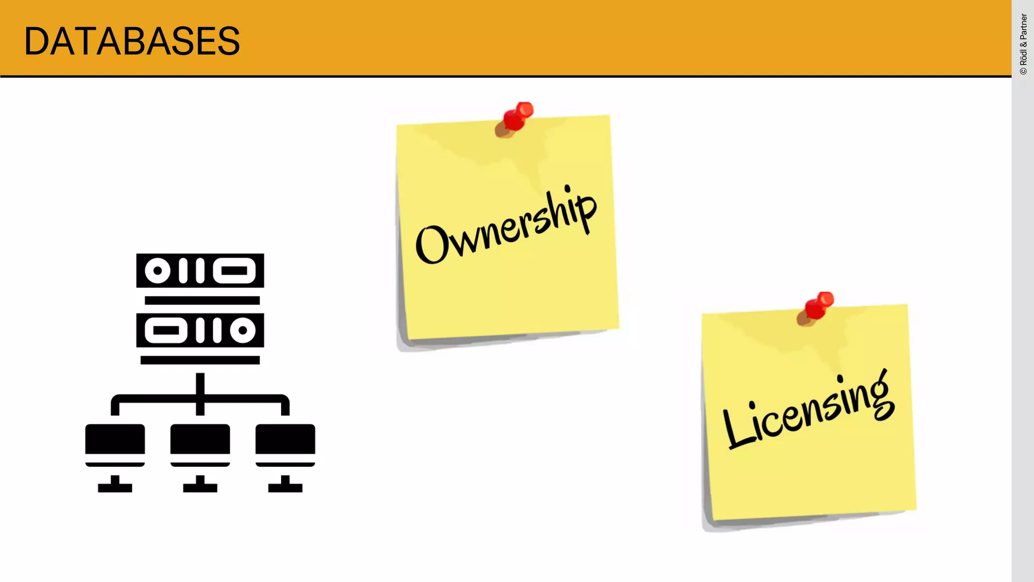 ©
Rödl
&
Partner
©
Rödl
&
Partner
DATABASES
 