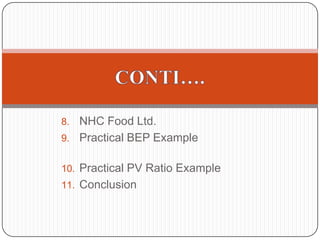 NHC Food Ltd.				Practical BEP Example			Practical PV Ratio Example		Conclusion				CONTI….