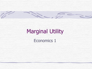 Marginal Utility  Economics 1 