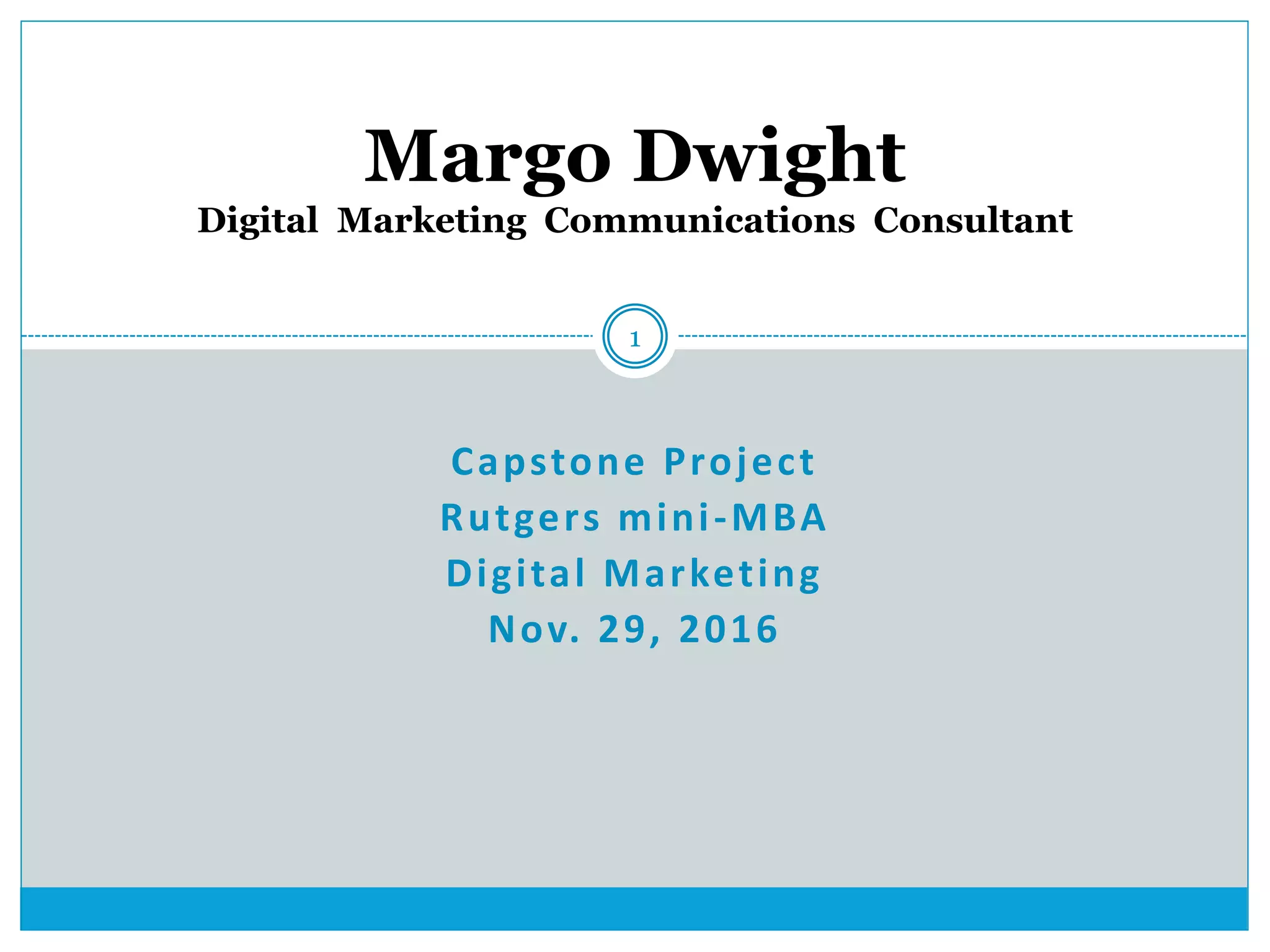 Margo Dwight #39 s Capstone Project 11 29 16 for her online Mini MBA in Margo Dwight #39 s Capstone Project 11 29 16 for her online Mini MBA in