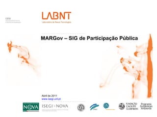 MARGov – SIG de Participação Pública Abril de 2011 www.isegi.unl.pt   