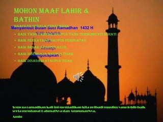 Mohon Maaf Lahir & Bathin Maafkan segala kesalahan Menyambut Bulan Suci Ramadhan  1432 H Sidik Abdullah Dan  Keluarga ,[object Object]