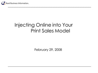 Injecting Online into Your  Print Sales Model February 29, 2008 