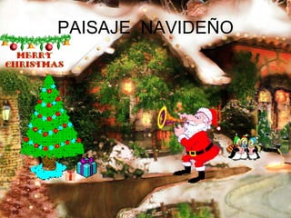 PAISAJE  NAVIDEÑO