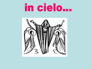 in cielo... 
