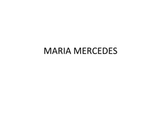MARIA MERCEDES 