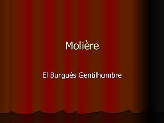 Molière El Burgués Gentilhombre 