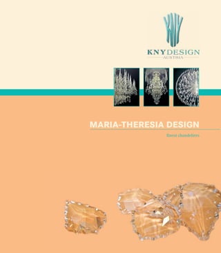 MARIA-THERESIA DESIGN
ﬁnest chandeliers
 