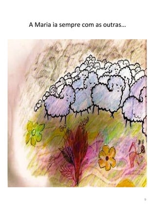 A Maria ia sempre com as outras…
9
 