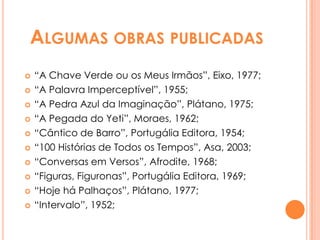 CuriosidadesEm criança quis ser actriz , mas aos nove anos a escritora apaixonou-se por um dicionário e pensou que se soubesse aquelas palavras todas poderia vir a ser uma escritora.