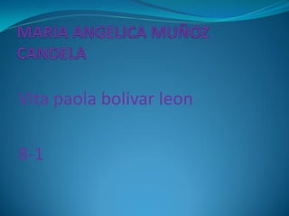 Vita paola bolivar leon
8-1

 