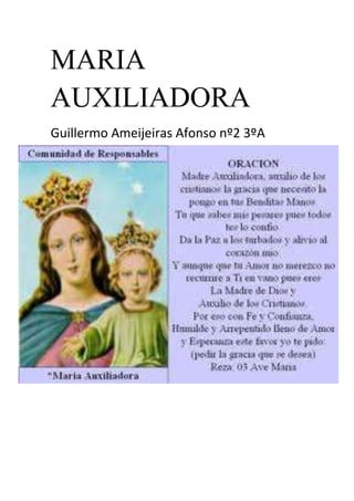 MARIA
AUXILIADORA
Guillermo Ameijeiras Afonso nº2 3ºA
 