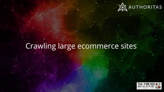 Crawling large ecommerce sites
 