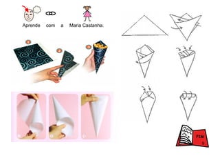 Aprende   com   a   Maria Castanha.




                                      FIM
                                        9
 