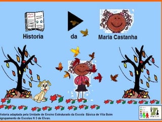 Historia "Maria Castanha" adaptada em APC