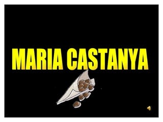 MARIA CASTANYA 