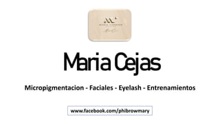 MariaCejas
Micropigmentacion - Faciales - Eyelash - Entrenamientos
www.facebook.com/phibrowmary
 