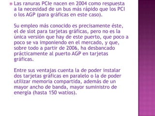 PCI 2.0: Primera versión estandarizada y comercial. Bus de 32bits, a 33MHz 