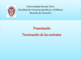 Universidad Fermín Toro
Facultad de Ciencias Jurídicas y Políticas
Escuela de Derecho
 