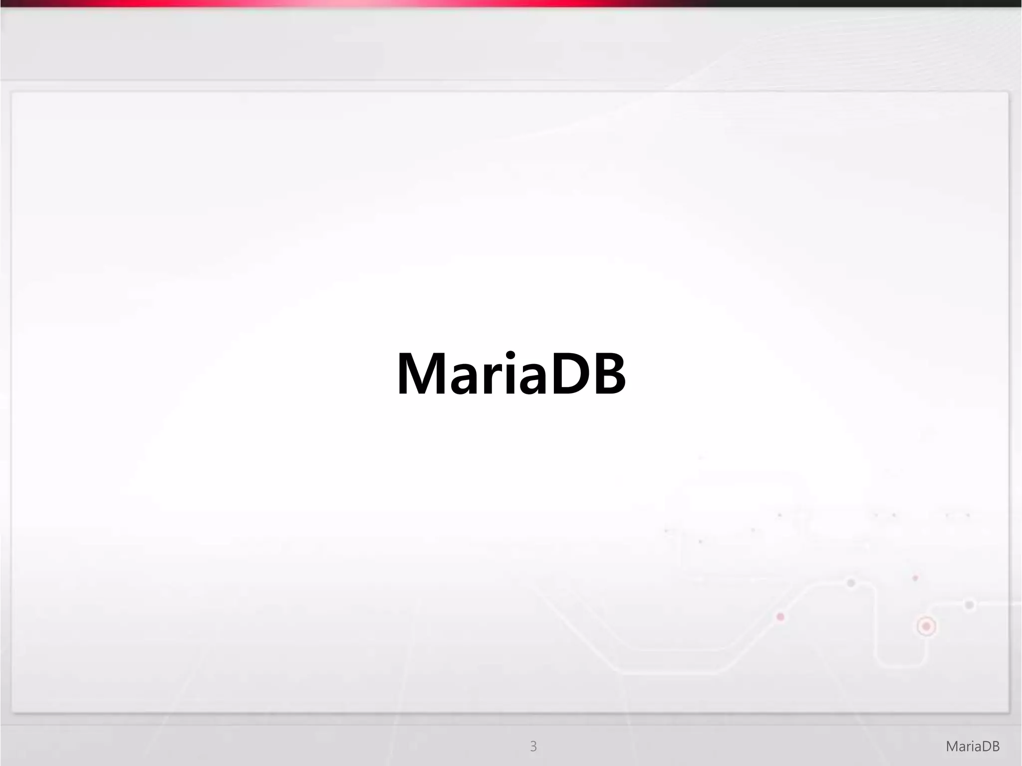 MariaDB
MariaDB3
 