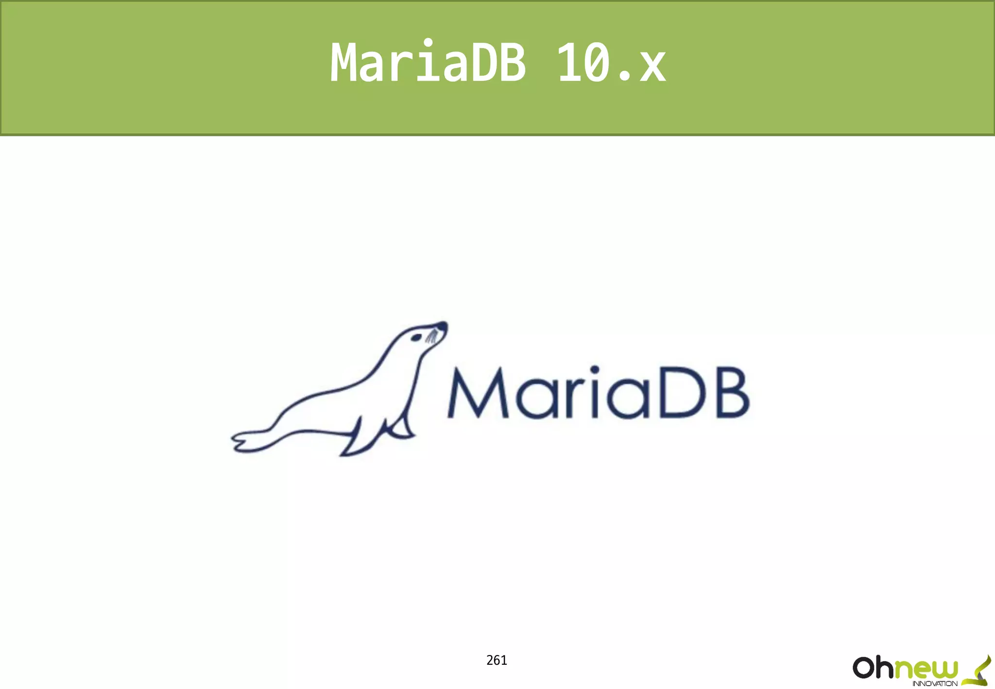 261
MariaDB 10.x
 