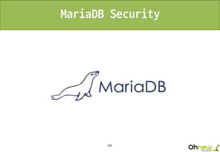 161
MariaDB Security
 