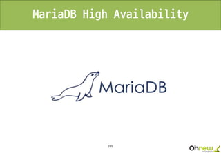 245
MariaDB High Availability
 