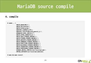 275
MariaDB source compile
4. compile
 