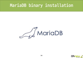 280
MariaDB binary installation
 