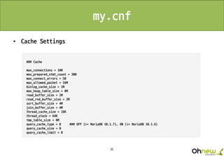 35
my.cnf
• Cache Settings
 