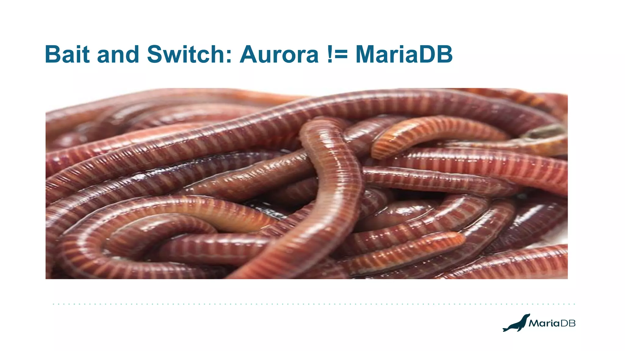 Bait and Switch: Aurora != MariaDB 