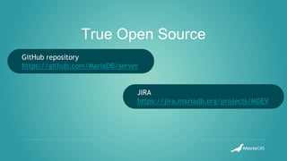 GitHub repository
https://github.com/MariaDB/server
JIRA
https://jira.mariadb.org/projects/MDEV
True Open Source
 