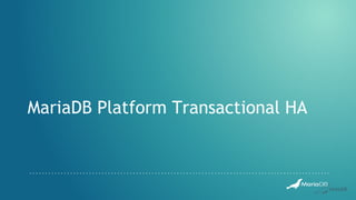 MariaDB Platform Transactional HA
 