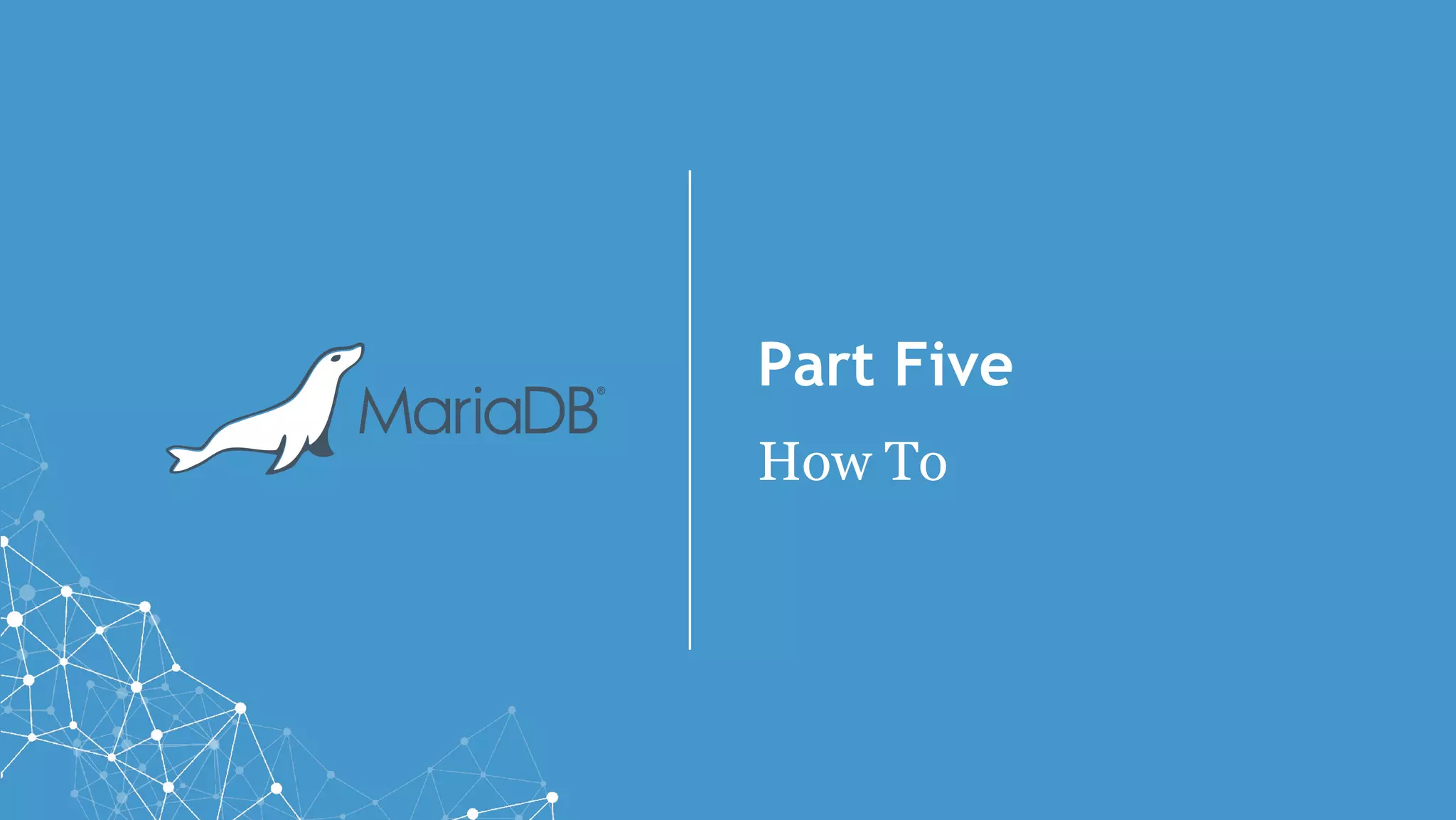 Part Five
How To
 