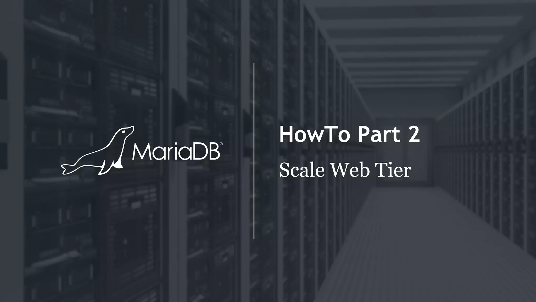 HowTo Part 2
Scale Web Tier
 