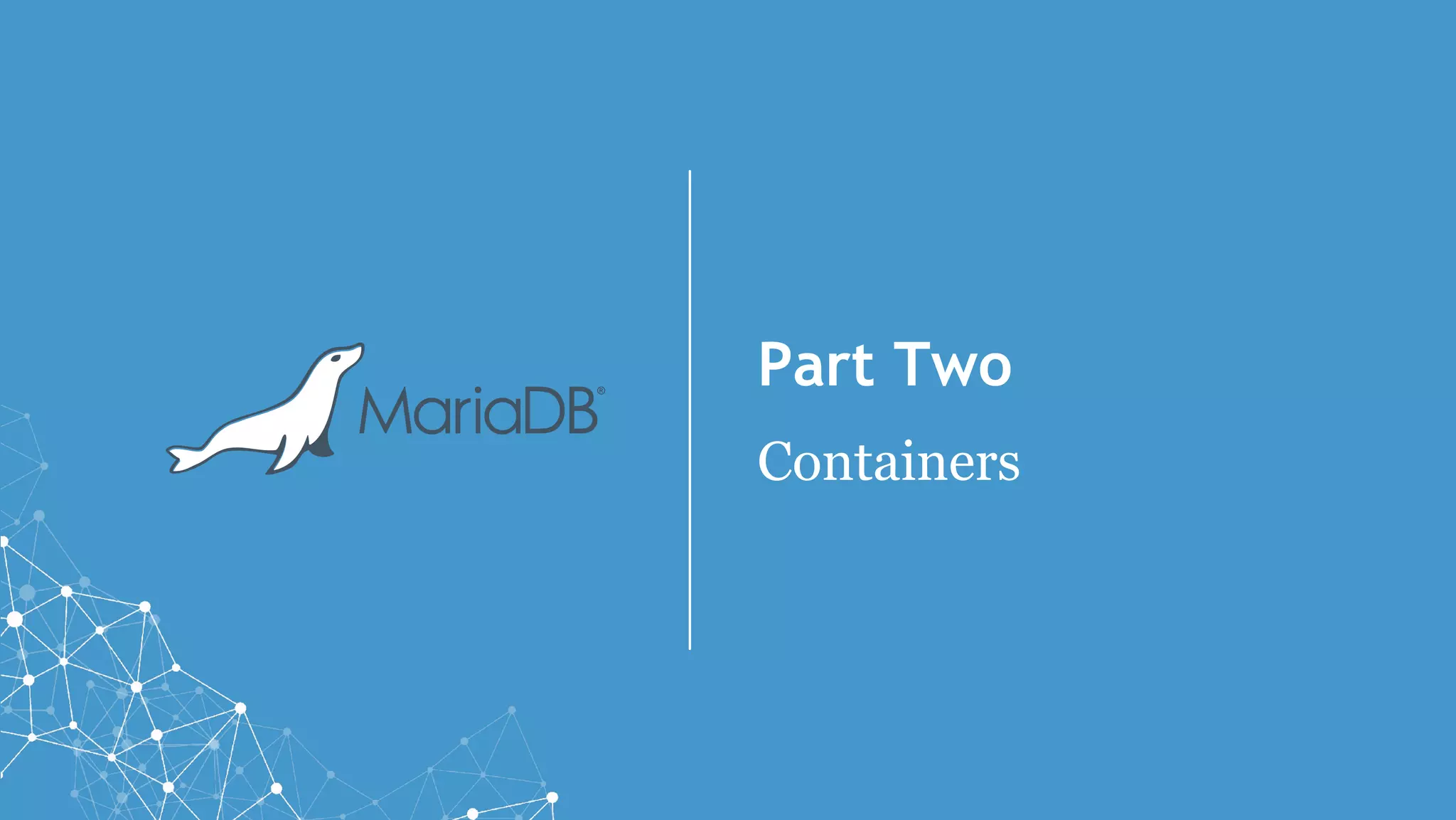 Part Two
Containers
 