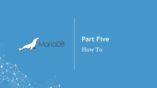 Part Five
How To
 