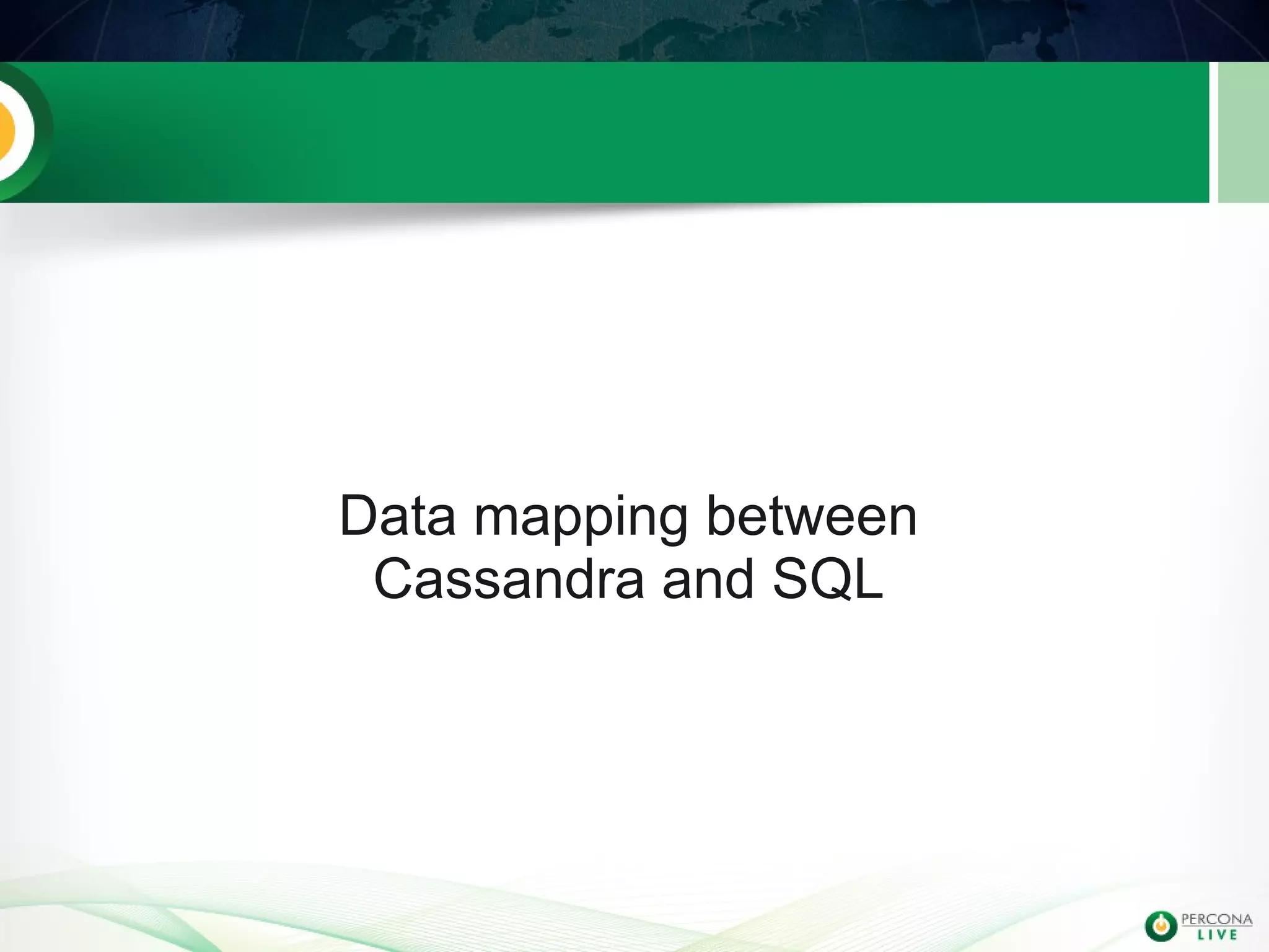 Data mapping between
Cassandra and SQL
 